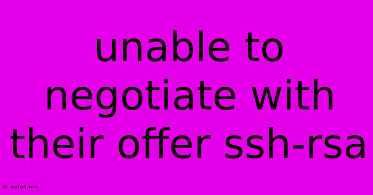 Unable To Negotiate With Their Offer Ssh-rsa
