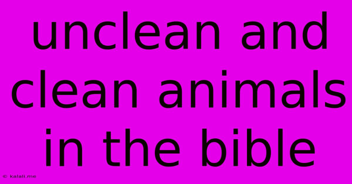 Unclean And Clean Animals In The Bible