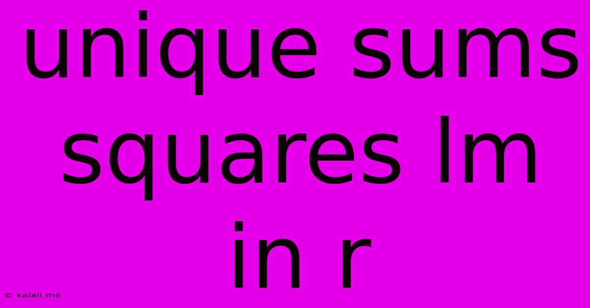 Unique Sums Squares Lm In R