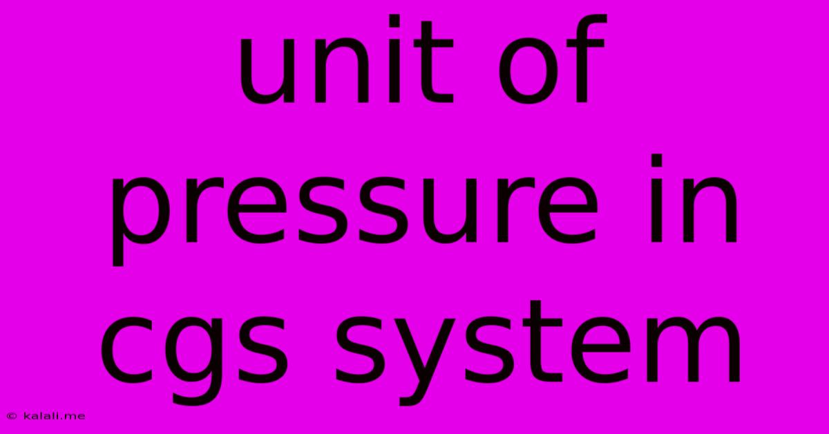 Unit Of Pressure In Cgs System