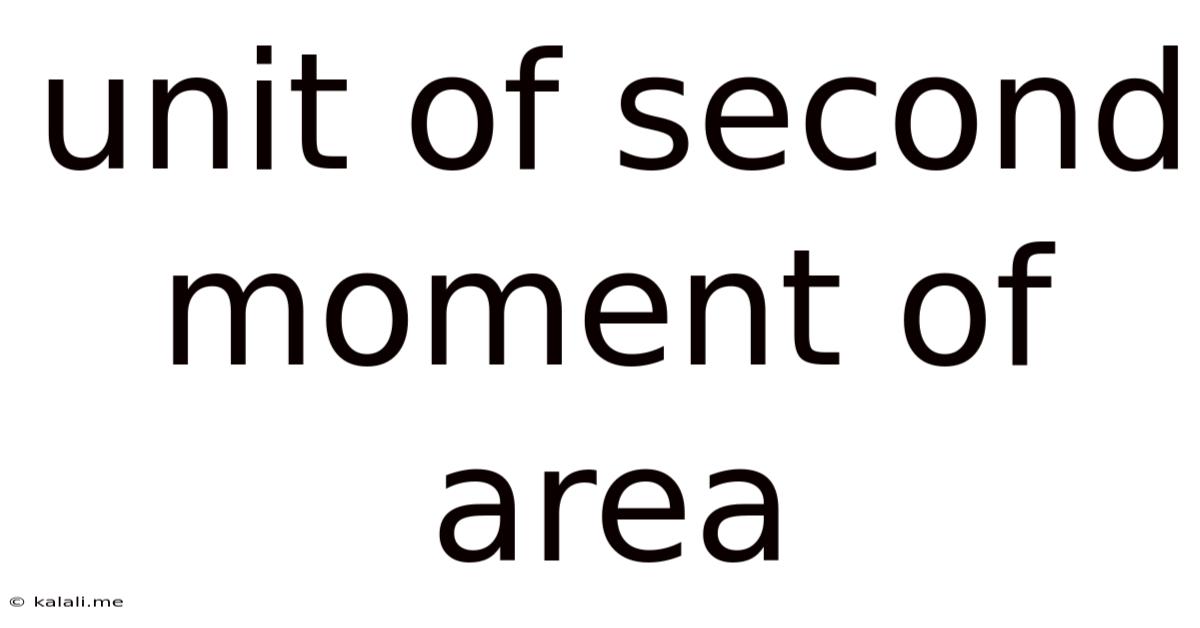Unit Of Second Moment Of Area