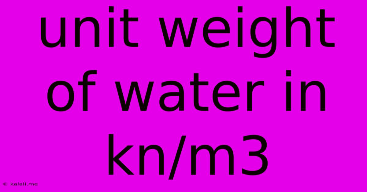 Unit Weight Of Water In Kn/m3