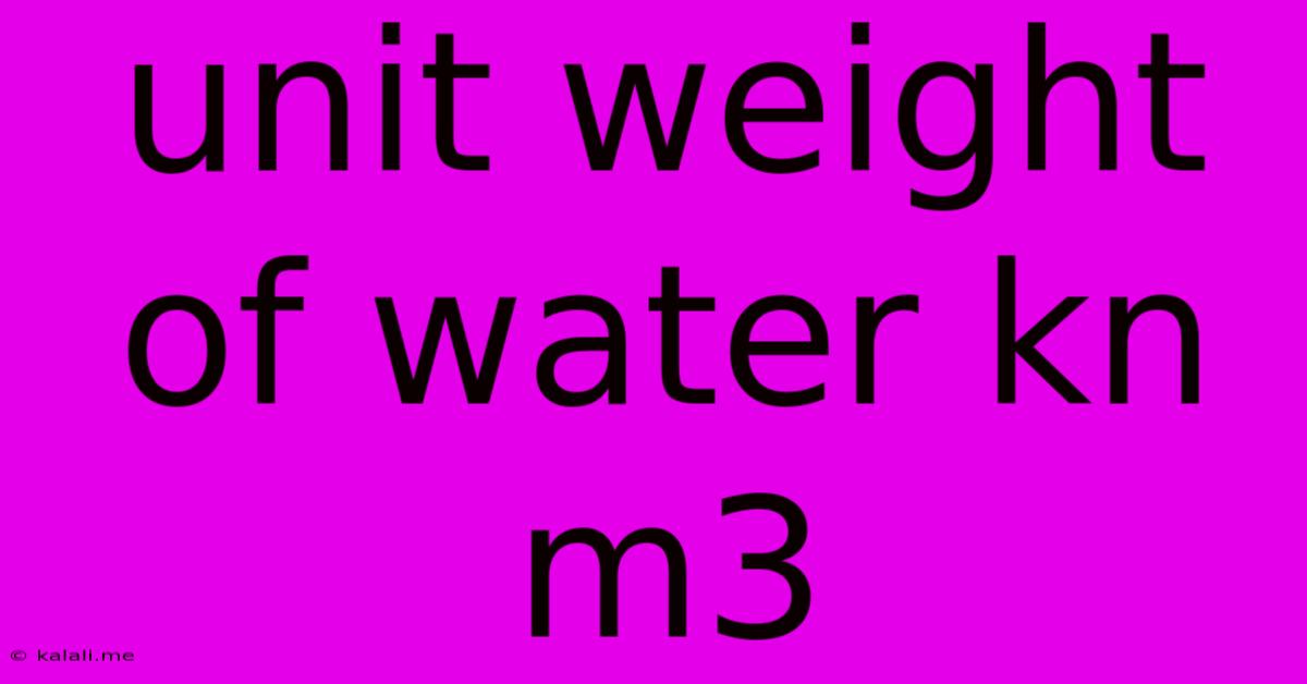 Unit Weight Of Water Kn M3