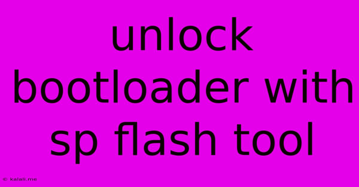 Unlock Bootloader With Sp Flash Tool