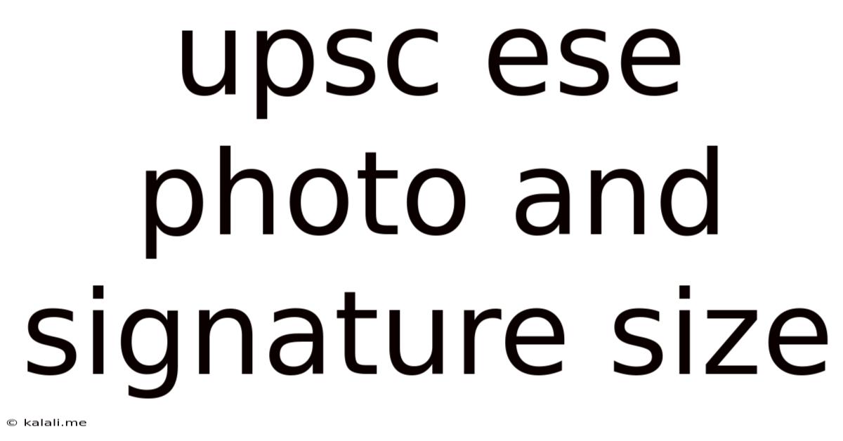 Upsc Ese Photo And Signature Size