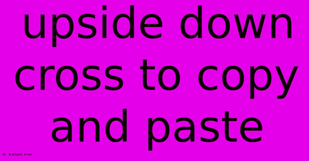 Upside Down Cross To Copy And Paste