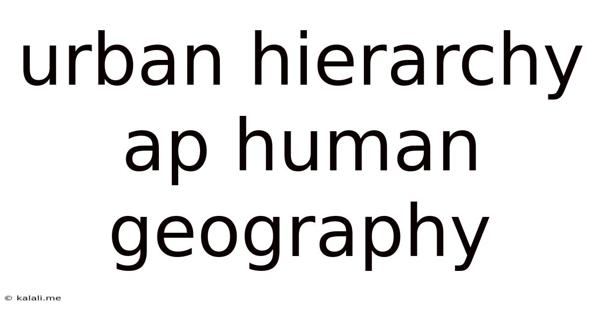 Urban Hierarchy Ap Human Geography