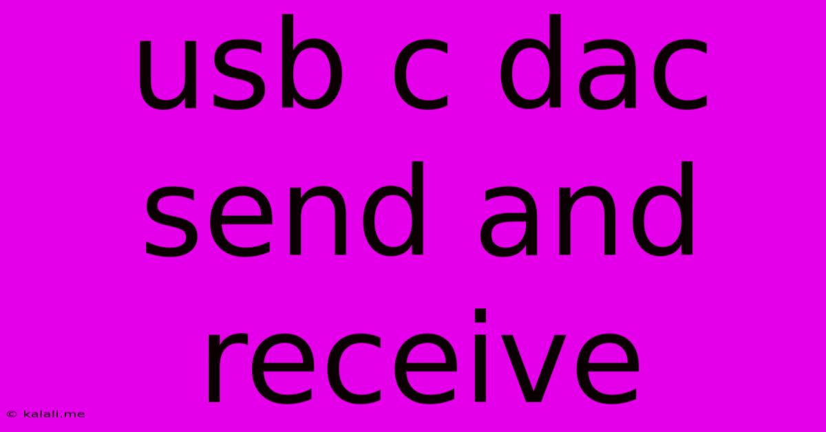 Usb C Dac Send And Receive