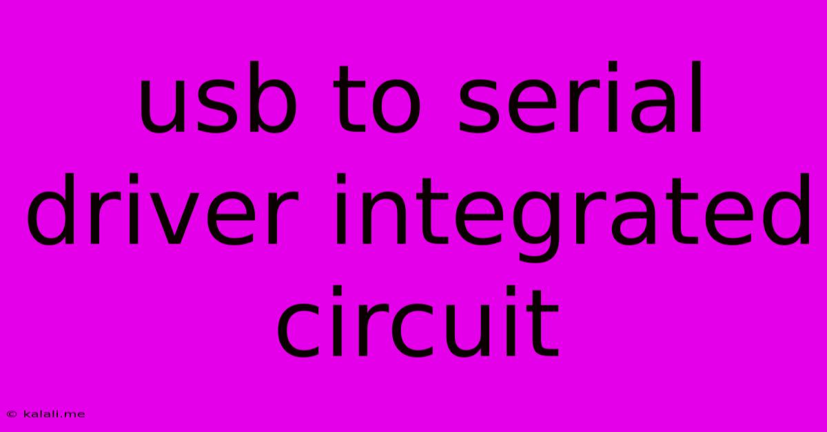 Usb To Serial Driver Integrated Circuit