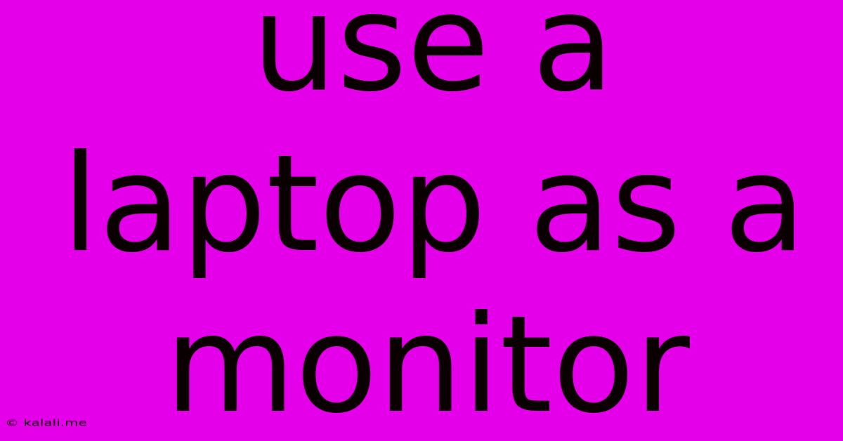 Use A Laptop As A Monitor