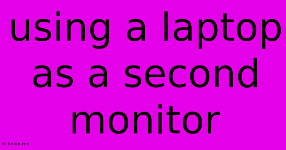 Using A Laptop As A Second Monitor