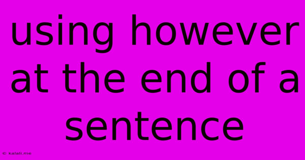Using However At The End Of A Sentence
