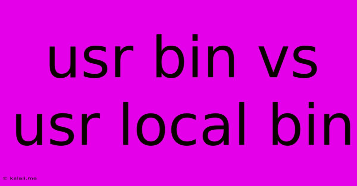 Usr Bin Vs Usr Local Bin