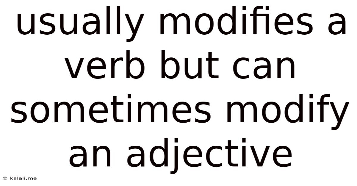 Usually Modifies A Verb But Can Sometimes Modify An Adjective
