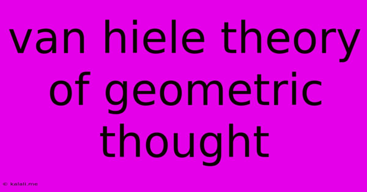 Van Hiele Theory Of Geometric Thought