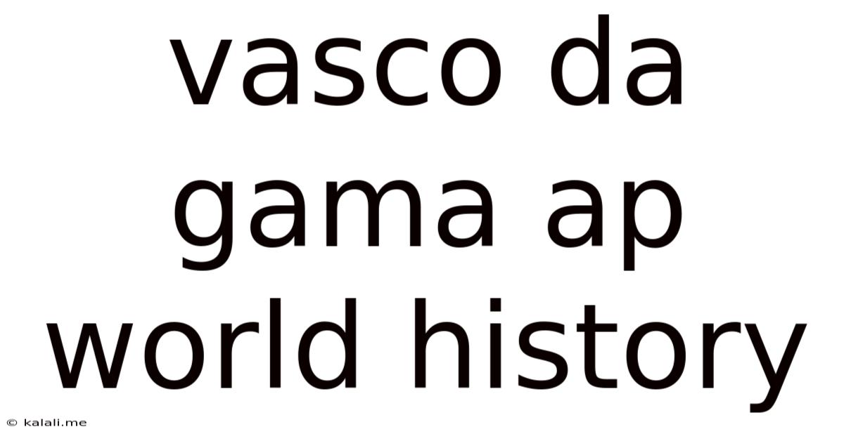 Vasco Da Gama Ap World History