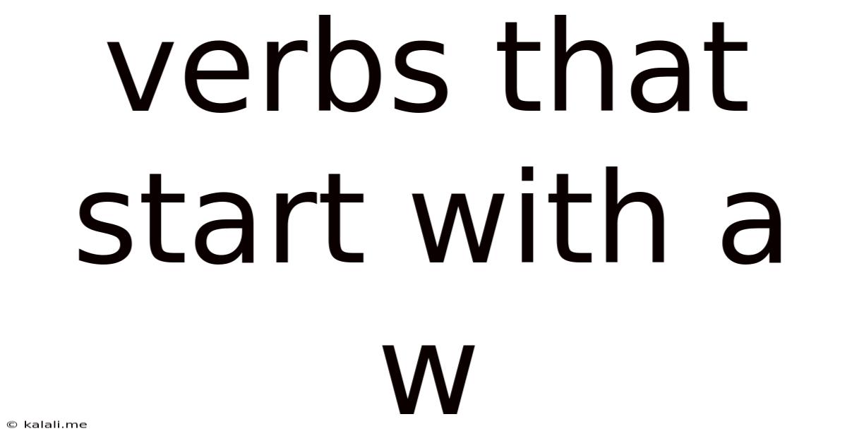 Verbs That Start With A W