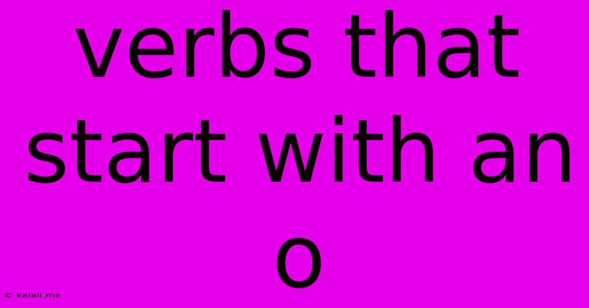 Verbs That Start With An O