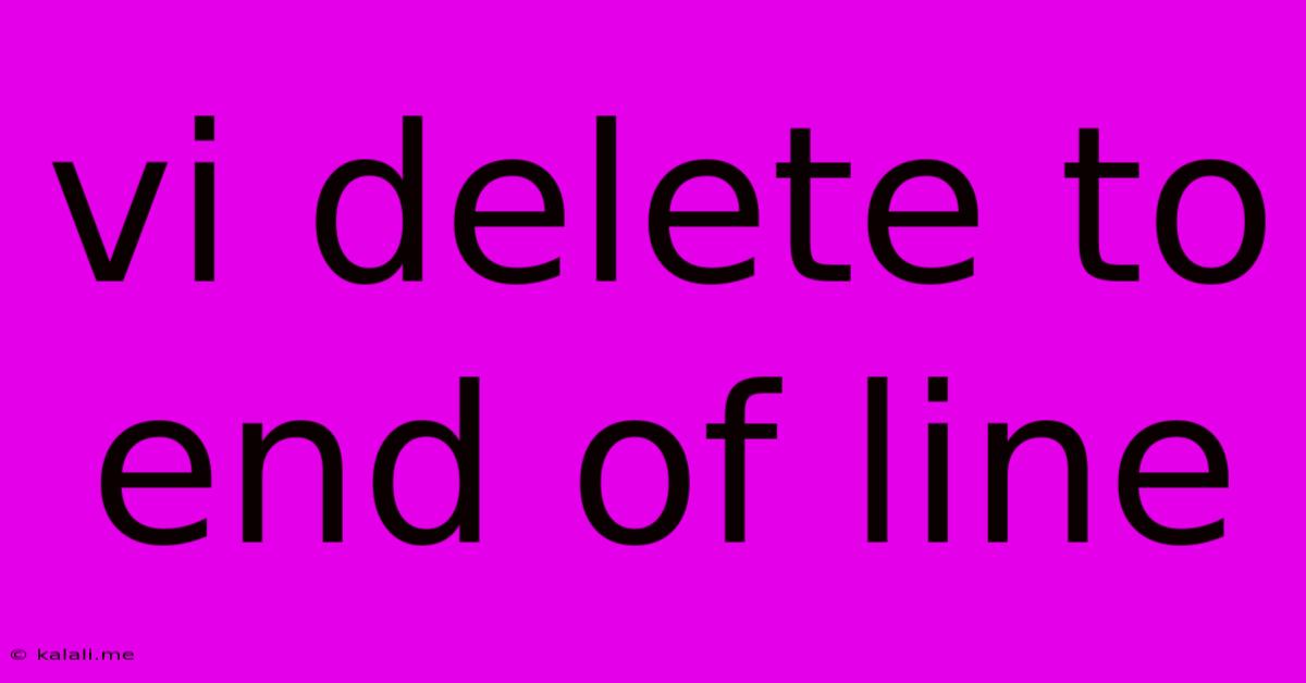 Vi Delete To End Of Line