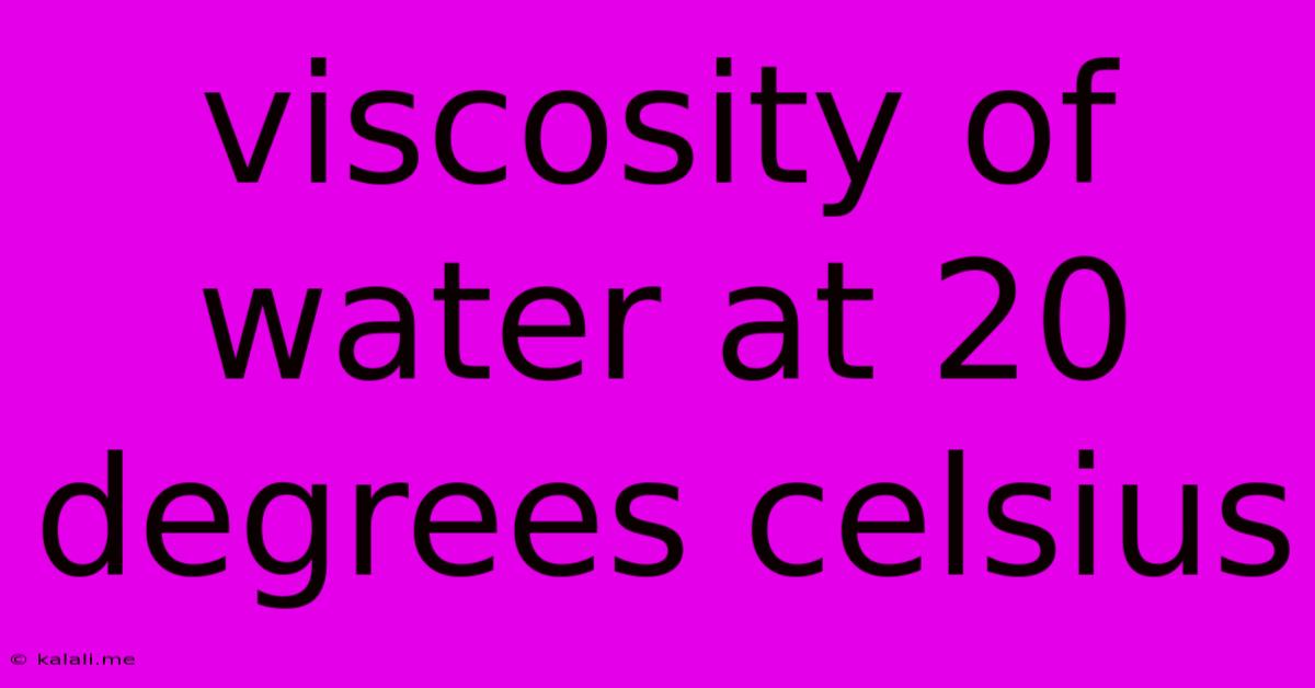 Viscosity Of Water At 20 Degrees Celsius
