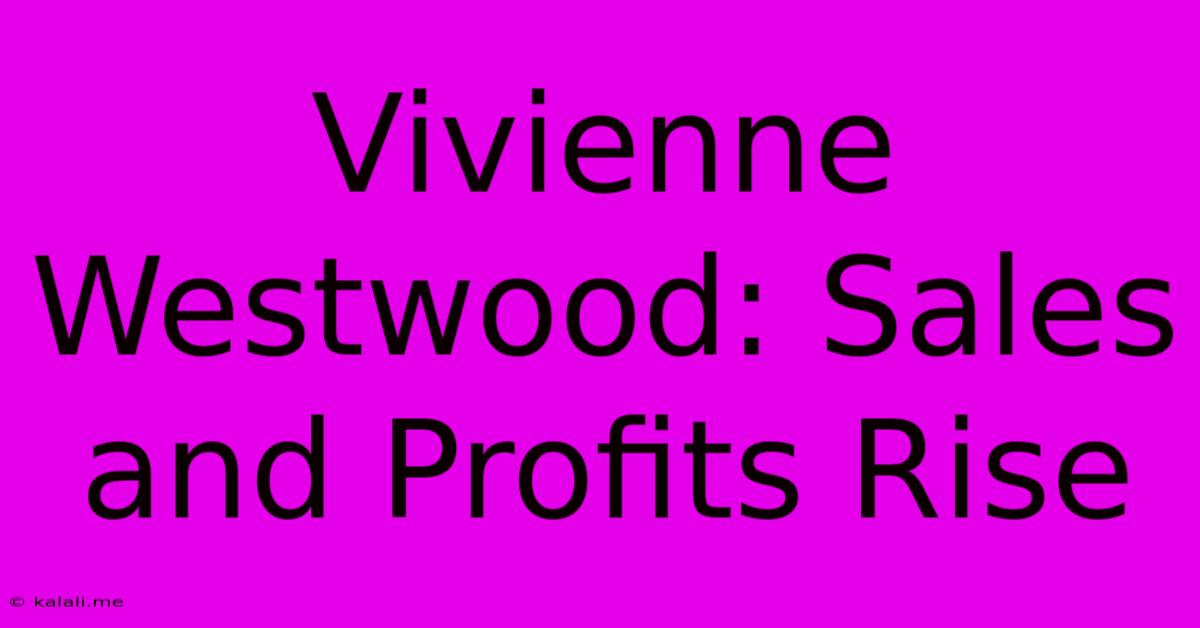 Vivienne Westwood: Sales And Profits Rise