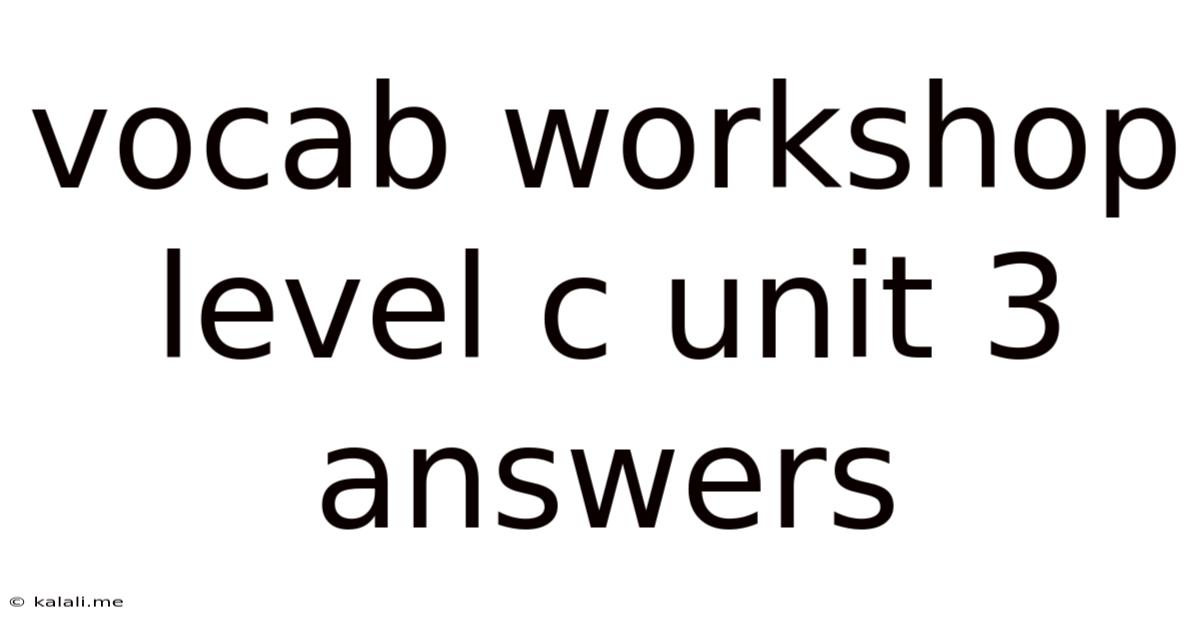 Vocab Workshop Level C Unit 3 Answers