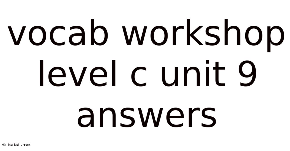 Vocab Workshop Level C Unit 9 Answers