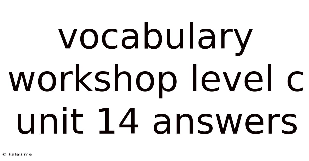 Vocabulary Workshop Level C Unit 14 Answers