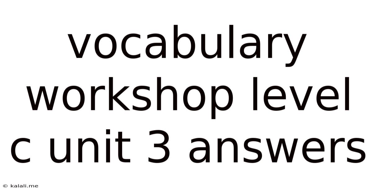 Vocabulary Workshop Level C Unit 3 Answers