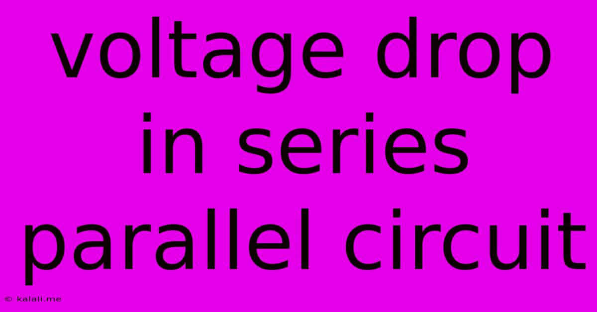 Voltage Drop In Series Parallel Circuit