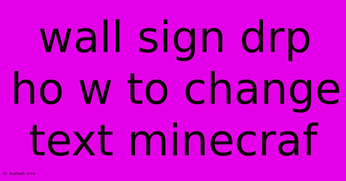 Wall Sign Drp Ho W To Change Text Minecraf