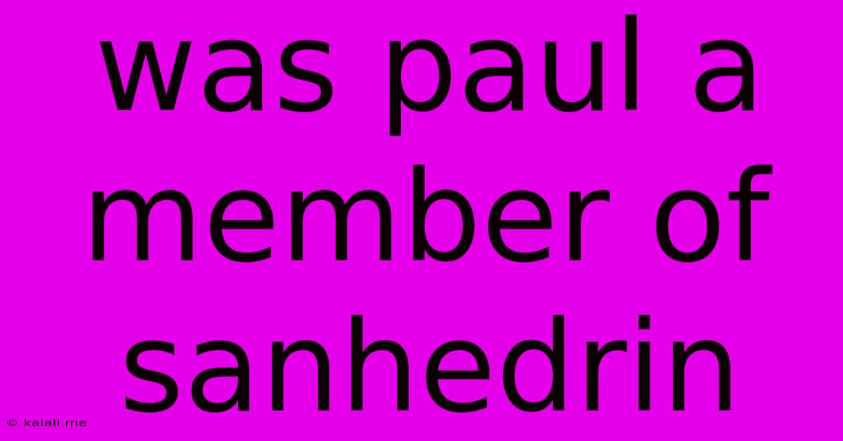 Was Paul A Member Of Sanhedrin
