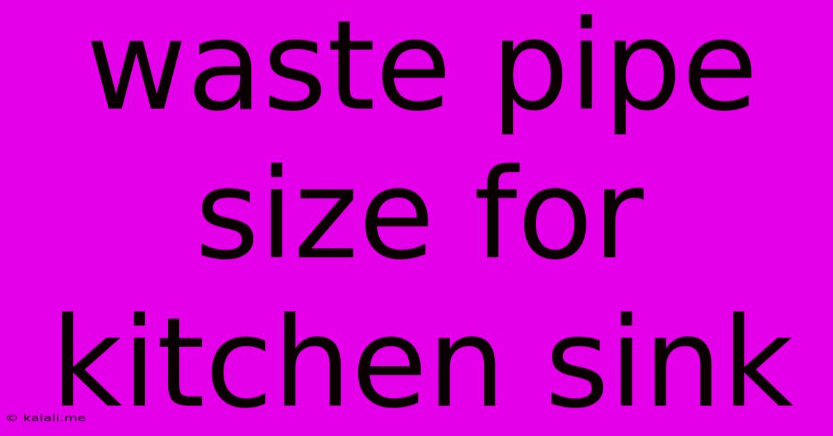 Waste Pipe Size For Kitchen Sink