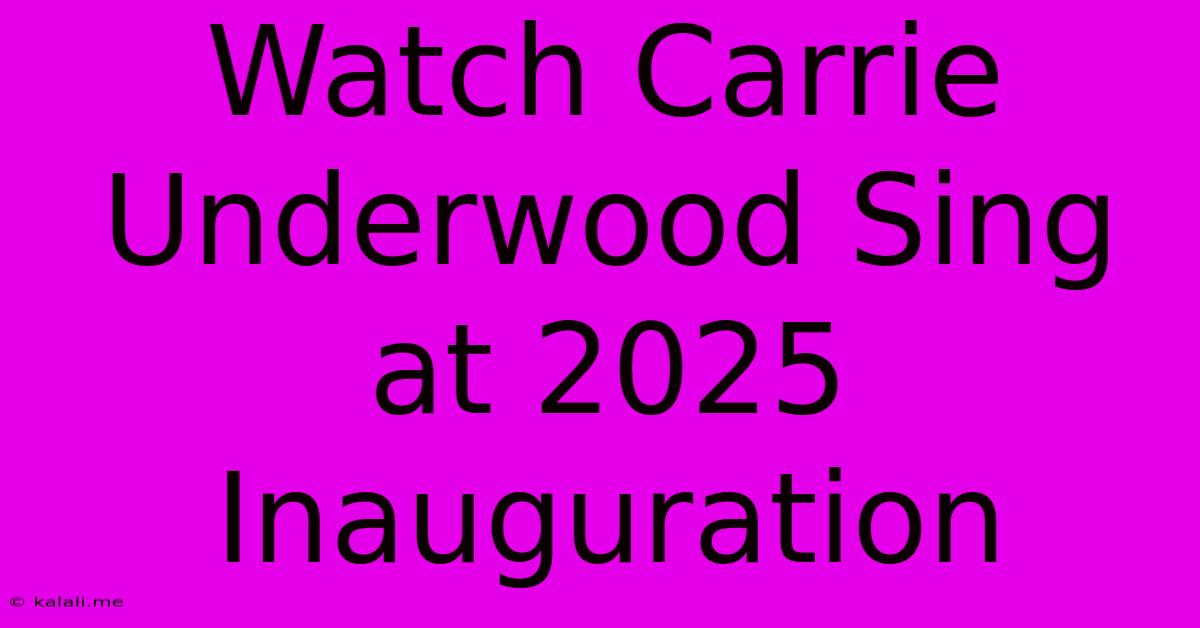 Watch Carrie Underwood Sing At 2025 Inauguration