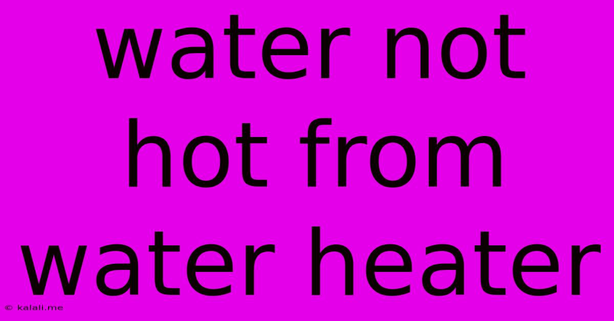 Water Not Hot From Water Heater