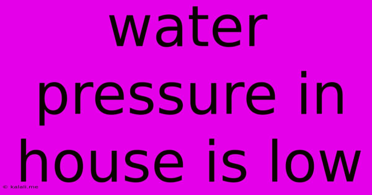 Water Pressure In House Is Low