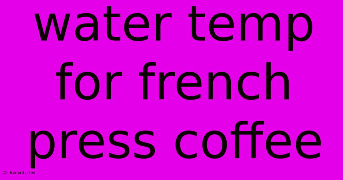 Water Temp For French Press Coffee