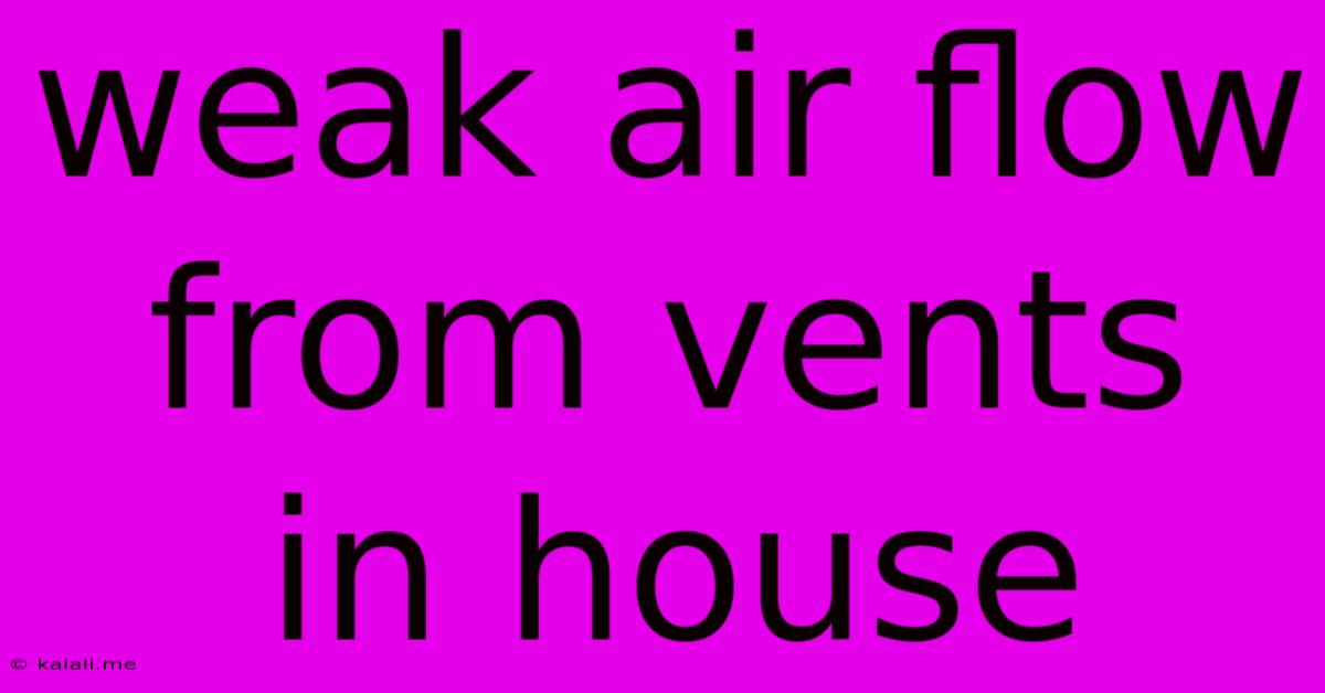Weak Air Flow From Vents In House