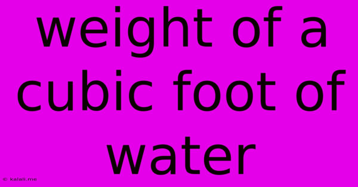 Weight Of A Cubic Foot Of Water