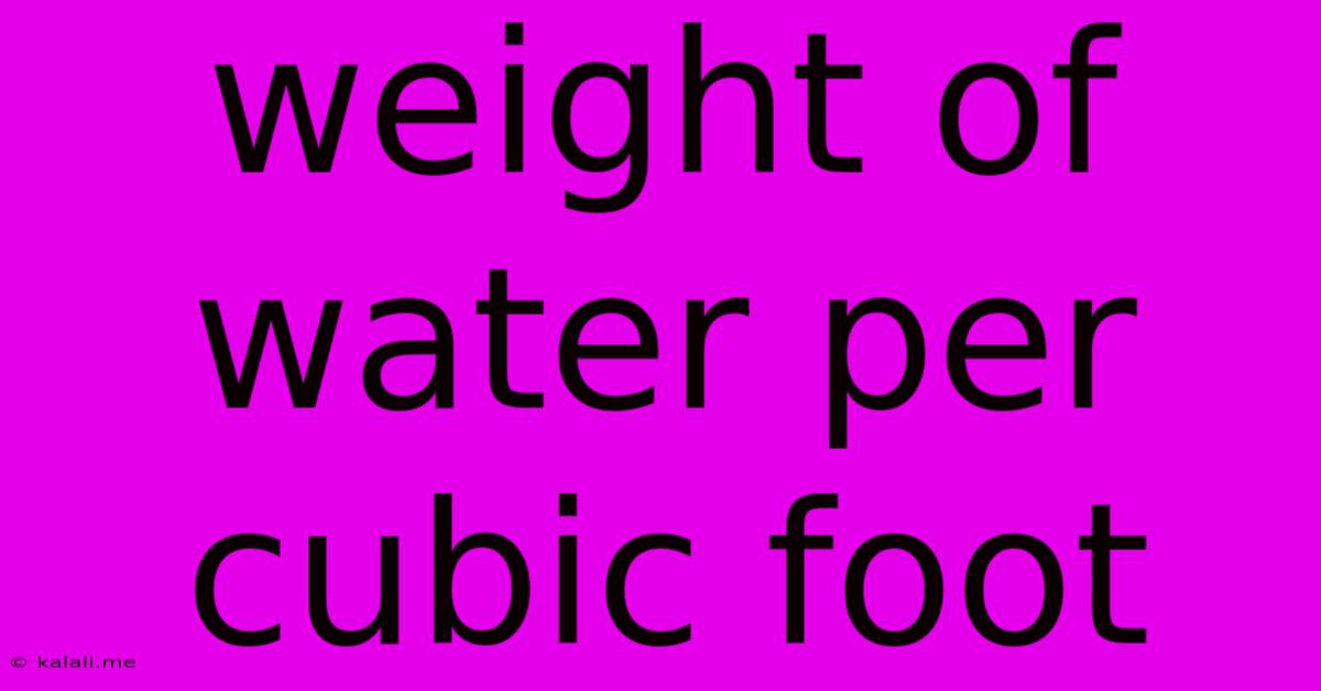 Weight Of Water Per Cubic Foot
