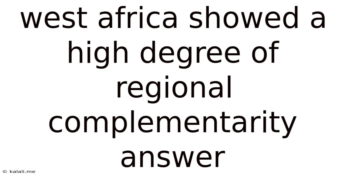 West Africa Showed A High Degree Of Regional Complementarity Answer