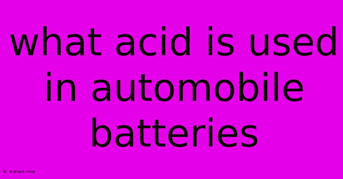 What Acid Is Used In Automobile Batteries