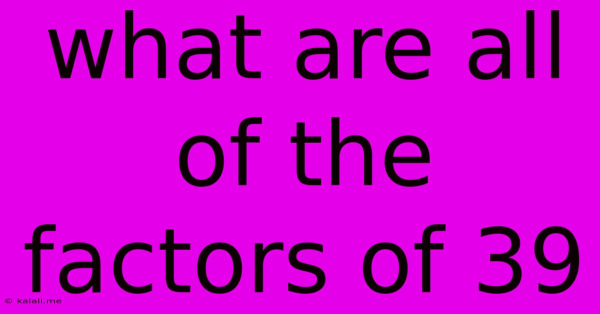 What Are All Of The Factors Of 39