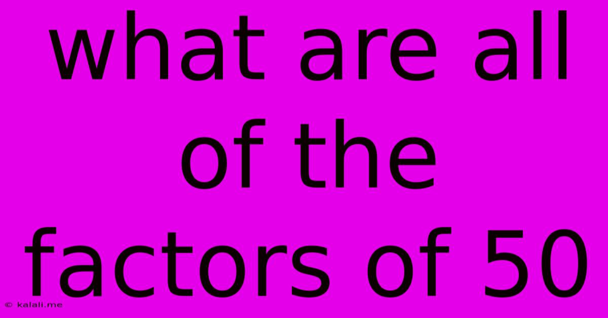 What Are All Of The Factors Of 50