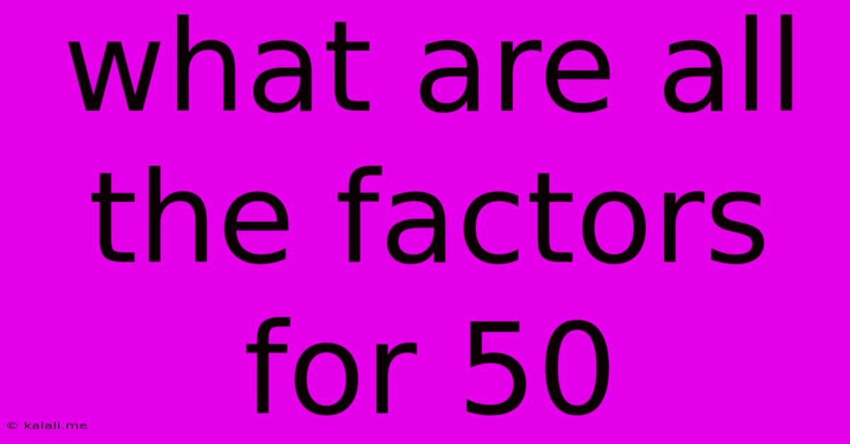 What Are All The Factors For 50