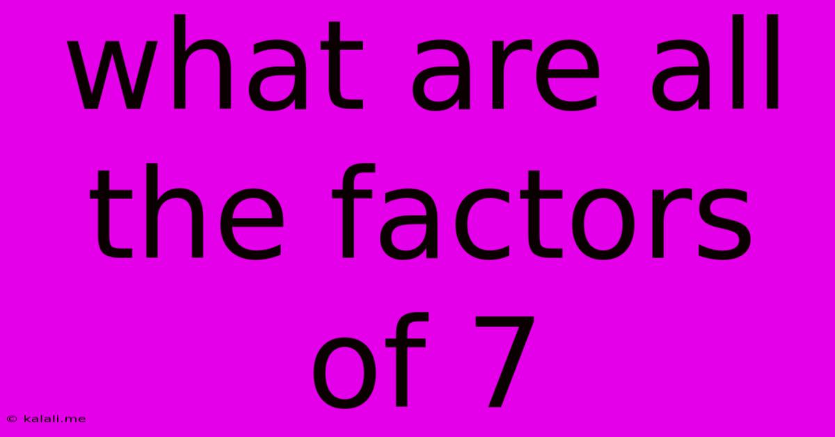 What Are All The Factors Of 7