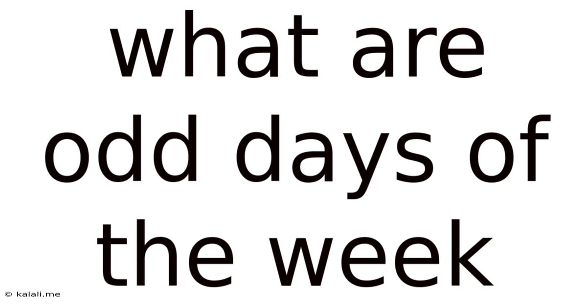 What Are Odd Days Of The Week