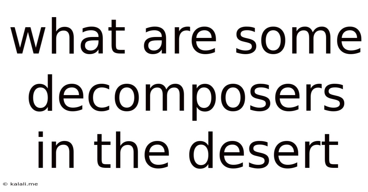 What Are Some Decomposers In The Desert