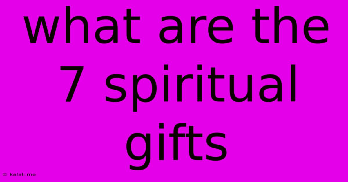 What Are The 7 Spiritual Gifts