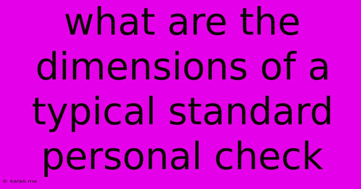 What Are The Dimensions Of A Typical Standard Personal Check
